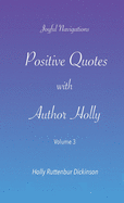 Positive Quotes with Author Holly: Volume 3