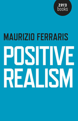 Positive Realism - Ferraris, Maurizio
