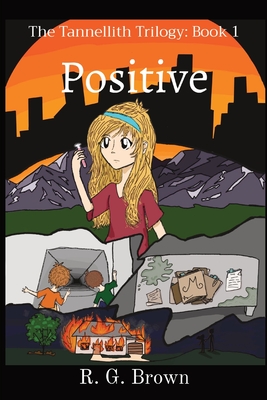 Positive: The Tannellith Trilogy: Book 1 - Brown, R G