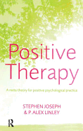 Positive Therapy: A Meta-Theory for Positive Psychological Practice