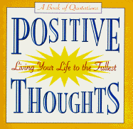 Positive Thoughts: Living Your Life to the Fullest