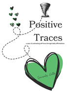 Positive Traces: a year of cultivating self-love through daily affirmations