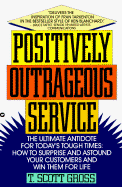 Positively Outrageous Service - Gross, T Scott