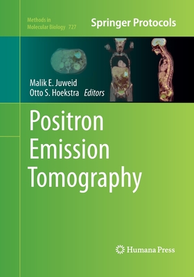 Positron Emission Tomography - Juweid, Malik E (Editor), and Hoekstra, Otto S (Editor)