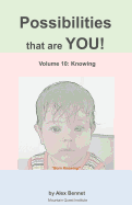 Possibilities That Are You!: Volume 10: Knowing