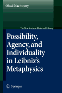 Possibility, Agency, and Individuality in Leibniz's Metaphysics