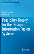 Possibility Theory for the Design of Information Fusion Systems