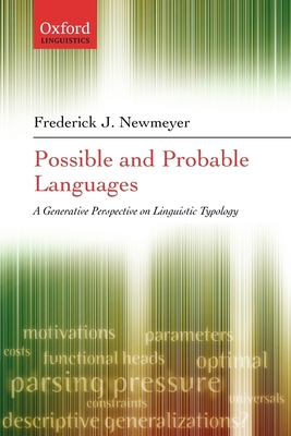 Possible and Probable Languages: A Generative Perspective on Linguistic Typology - Newmeyer, Frederick J