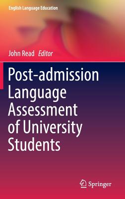 Post-Admission Language Assessment of University Students - Read, John, Dr. (Editor)