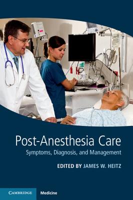 Post-Anesthesia Care - Heitz, James W (Editor)