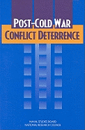 Post-Cold War Conflict Deterrence - National Research Council, and Division on Engineering and Physical Sciences, and Commission on Physical Sciences Mathematics...