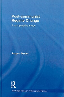 Post-communist Regime Change: A Comparative Study - Mller, Jrgen