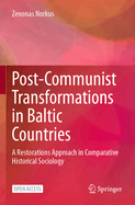Post-Communist Transformations in Baltic Countries: A Restorations Approach in Comparative Historical Sociology