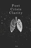 Post Crisis Clarity (A Collection of Poems)