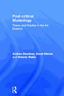 Post Critical Museology: Theory and Practice in the Art Museum