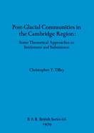 Post-Glacial Communities in the Cambridge Region: Some Theoretical Approaches to Settlement and Subsistence