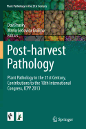 Post-Harvest Pathology: Plant Pathology in the 21st Century, Contributions to the 10th International Congress, Icpp 2013