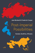 Post-Imperial Possibilities: Eurasia, Eurafrica, Afroasia