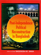 Post Independence Political Reconstruction in Bangladesh