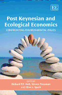 Post Keynesian and Ecological Economics: Confronting Environmental Issues - Holt, Richard P F (Editor), and Pressman, Steven (Editor), and Spash, Clive L (Editor)