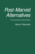 Post-Marxist Alternatives: The Construction of Social Orders