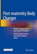 Post-Maternity Body Changes: Obstetric Fundamentals and Surgical Reshaping