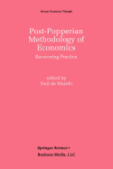 Post-Popperian Methodology of Economics: Recovering Practice