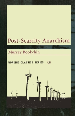 Post-Scarcity Anarchism - Bookchin, Murray