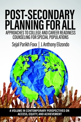 Post-Secondary Planning for All: Approaches to College and Career Readiness Counseling for Special Populations - Foxx, Sejal Parikh (Editor)
