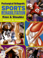 Post Surgical Orthopedic Sports Rehabilitation: Knee and Shoulder