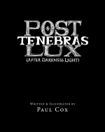 Post Tenebras Lux: After Darkness Light