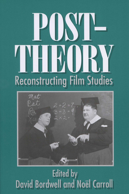 Post-Theory: Reconstructing Film Studies - Bordwell, David, Professor (Editor), and Carroll, Noel (Editor)