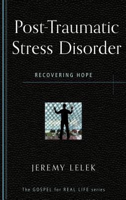 Post-Traumatic Stress Disorder: Recovering Hope - Lelek, Jeremy