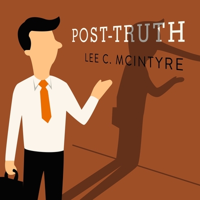 Post-Truth - Josdal, Matthew (Read by), and McIntyre, Lee C