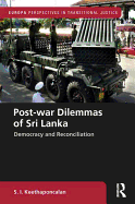 Post-war Dilemmas of Sri Lanka: Democracy and Reconciliation
