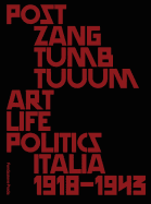 Post Zang Tumb Tuuum: Art Life Politics: Italia 1918-1943