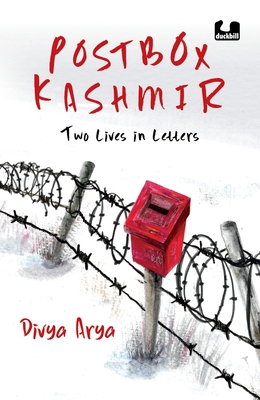 Postbox Kashmir: Two Lives in Letters | A must-read non-fiction on the past and present of Kashmir by Divya Arya, a BBC journalist | Penguin India Books - Arya, Divya