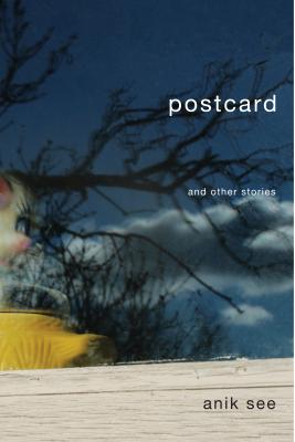 Postcard and Other Stories - See, Anik