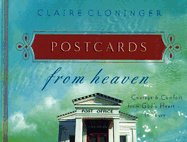 Postcards from Heaven: Courage & Comfort from God's Heart to Yours - Cloninger, Claire