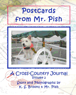 Postcards from Mr. Pish Volume 2: A Cross-Country Journal