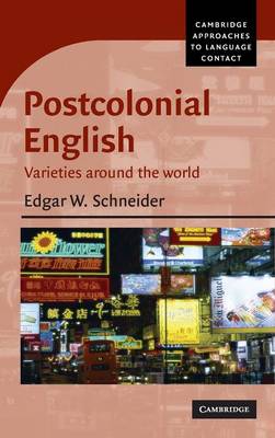 Postcolonial English: Varieties around the World - Schneider, Edgar W.