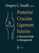 Posterior Cruciate Ligament Injuries: A Practical Guide to Management