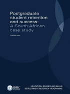 Postgraduate Student Retention and Success: A South African Case Study