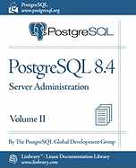 PostgreSQL 8.4 Official Documentation - Volume II. Server Administration