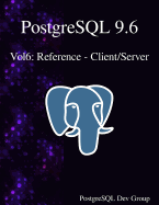 PostgreSQL 9.6 Vol6: Reference - Client/Server
