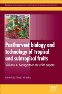Postharvest Biology and Technology of Tropical and Subtropical Fruits: Mangosteen to White Sapote