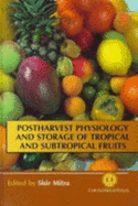 Postharvest Physiology and Storage of Tropical and Subtropical Fruits - Mitra, S K (Editor)