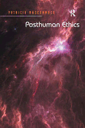 Posthuman Ethics: Embodiment and Cultural Theory. Patricia MacCormack