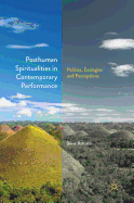 Posthuman Spiritualities in Contemporary Performance: Politics, Ecologies and Perceptions