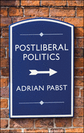 Postliberal Politics: The Coming Communitarian Con sensus